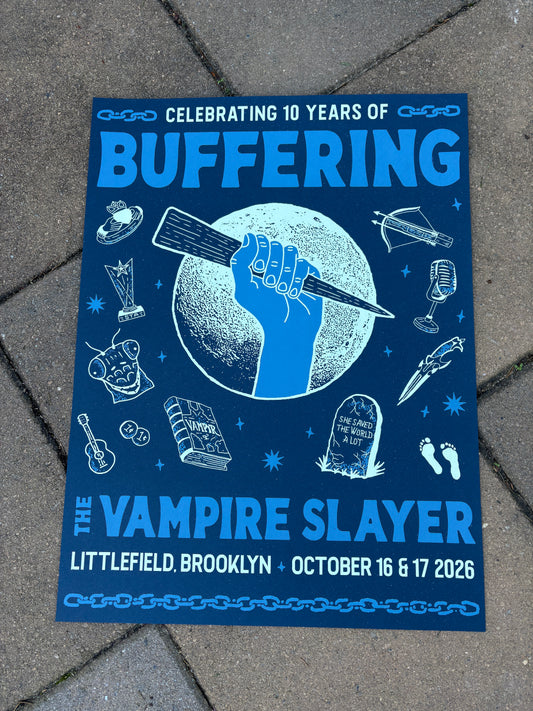 Poster for the 10-year Buffering: The Vampire Slayer anniversary at Littlefield in Brooklyn on October 16 and 17, 2026, featuring iconic show imagery in a design by Power Printed of Kingston, NY.
