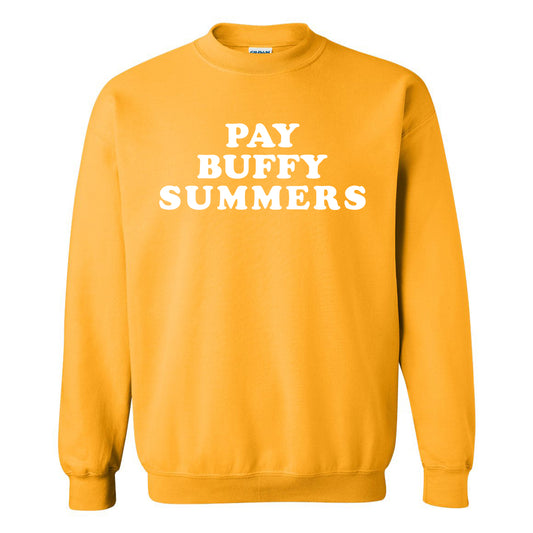 A yellow Gildan Softstyle crewneck sweatshirt with the words PAY BUFFY SUMMERS printed in bold white capital letters across the chest.