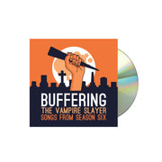 image of a CD on a white background. CD cover is on the right, and is orange. the cover is of a hand holding a stake in a cementary in front of a full moon. below says buffering the vampire slayer songs from season six